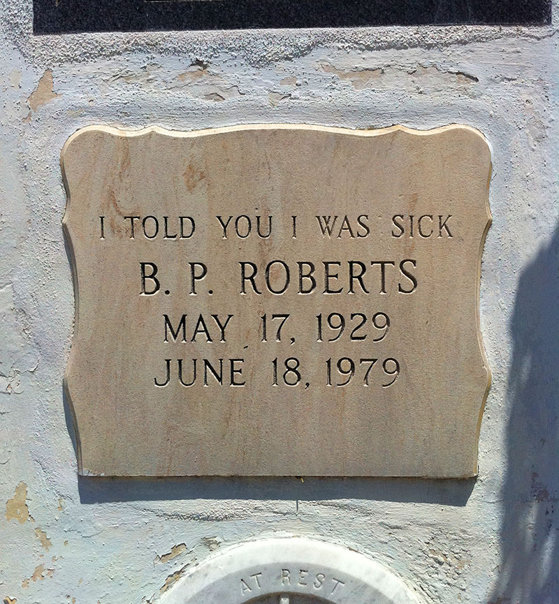 Epitaph in Southern Keys Cemetery, Key West: "I Told You I Was Sick"